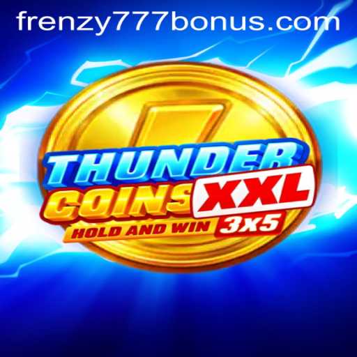 ThunderCoinsXxl – Unleashing the FRENZY777 BONUS